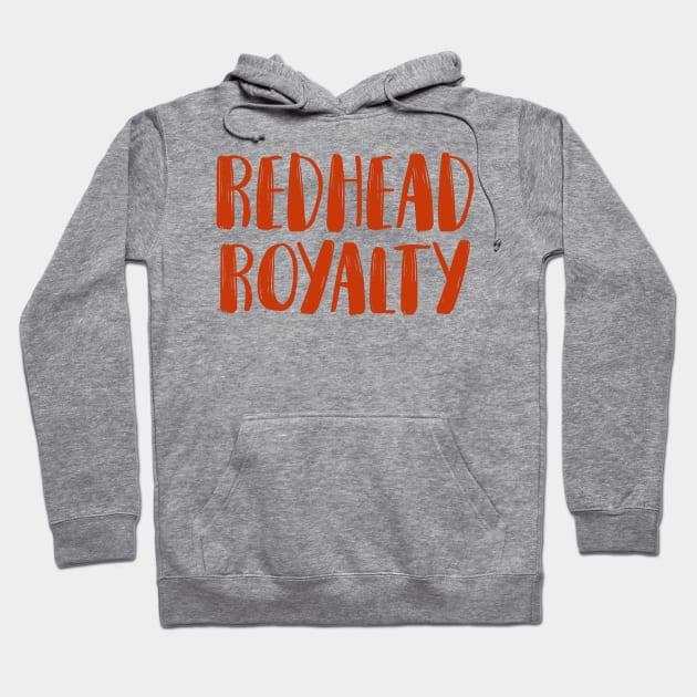 Redhead Royalty Hoodie by KsuAnn